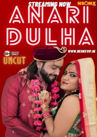 Anari Dulha (2024) UnCut Hindi NeonX Short Films