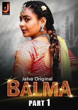 Balma (2024) UNRATED Jalva S01 Part 1 Hot Web Series