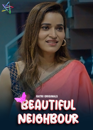 Beautiful Neighbour (2024) UNRATED Ratri S01E01T02 Hot Series