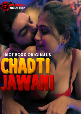 Chadti Jawani (2023) Hindi IdiotBoxx Season 1