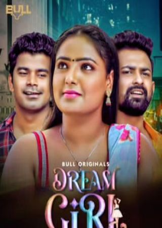 Dream Girl (2024) Season 1 Ep01-02 UNRATED BullApp Web Series