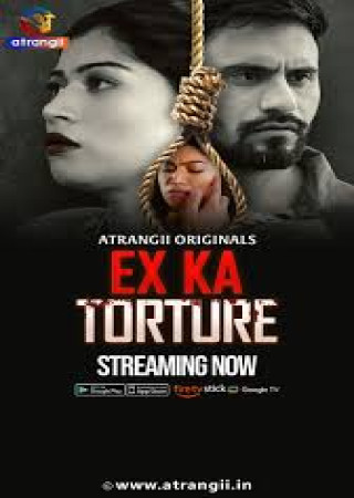 Ex Ka Torture (2024) Hindi Atrangii Web Series 