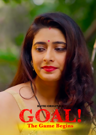 Goal (2024) UNRATED Ratri S01E01T03 Hot Series