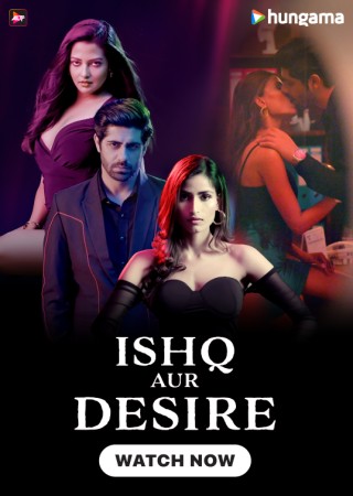 Ishq Aur Desire (2024) Hindi Season 01 Complete Web Series