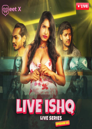 Live Ishq (2024) Season 01 Episode 01 Hindi MeetX WEB Series