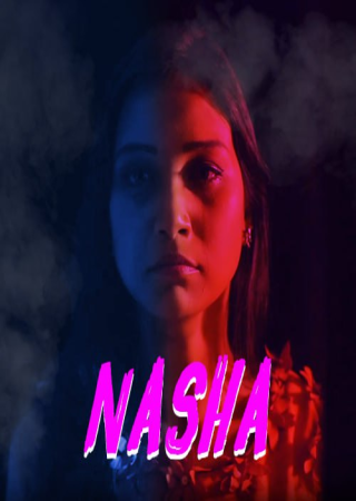 Nasha (2024) Hindi Season 01 EP01-02 ITAP WEB Series