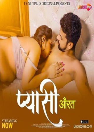 Pyashi Aurat (2024) Uncutplus Hot Short Film