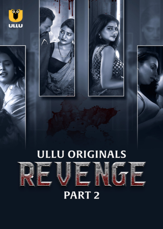 Revenge (2024) UNRATED S01 Part 2 Hindi Hot Web Series