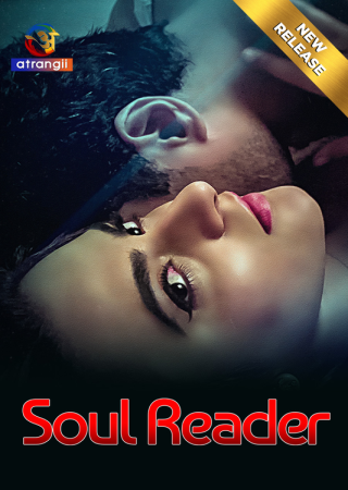 Soul Reader (2024) UNRATED Atrangii Hindi Short Film