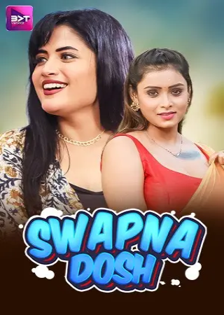 Swapnadosh (2024) UNRATED Battameez S01E01T03 Hot Web Series