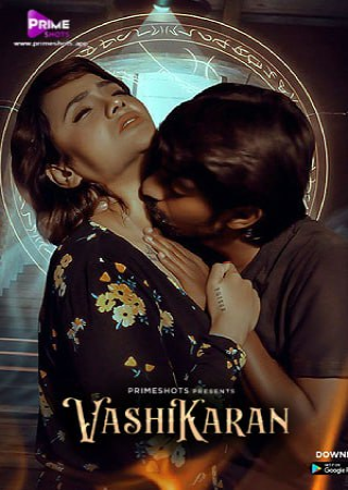 Vashikaran (2024) UNRATED PrimeShots S01 Hindi Hot Series